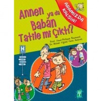 Annen ya da Baban Tatile mi Çıktı?; Aramızda Kalsın Dizisi, 11 Yaş