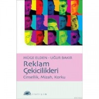 Reklam Çekicilikleri; Cinsellik, Mizah, Korku