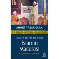 Türkiye Sosyal Tarihinde İslamın Macerası
