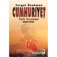 Cumhuriyet; Türk Mucizesi 2. Kitap