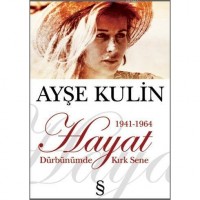Hayat Dürbünümde Kırk Sene 1 1941-1964