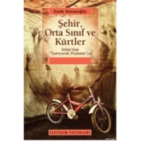 Şehir, Orta Sınıf ve Kürtler; İnkardan Tanıyarak Dışlamaya