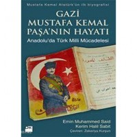 Gazi Mustafa Kemal Paşa`nın Hayatı; Anadolu`da Türk Milli Mücadelesi