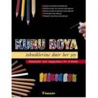 Kuru Boya; Tekniklerine Dair Her Şey