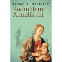 Kadınlık mı? Annelik mi?