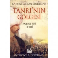 Tanrı`nın Gölgesi Rodos`un Fethi Kanuni Sultan Süleyman