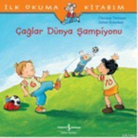 İlk Okuma Kitabım - Çağlar Dünya Şampiyonu