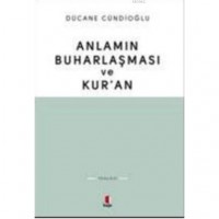 Anlamın Buharlaşması ve Kur`an
