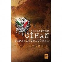 Beylikten Cihan İmparatorluğu`na
