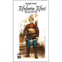 Efelerin Efesi Yörük Ali Efe