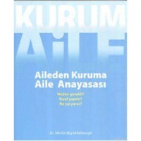 Aileden Kuruma - Aile Anayasası - Neden Gerekli? Nasıl Yapılır? Ne İşe Yarar?