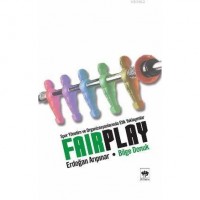 Fair Play; Spor Yönetim ve Organizasyonlarında Etik Yaklaşımlar