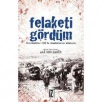 Felaketi Gördüm; Filistinli`ler 1948`de Yaşadıklarını Anlatıyor