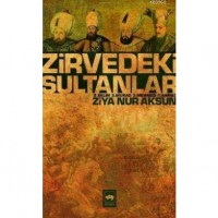 Zirvedeki Sultanlar; 2. Selim - 3. Murad - 3. Mehmed - 1. Ahmed