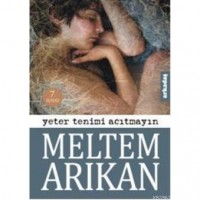 Yeter Tenimi Acıtmayın