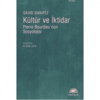 Kültür ve İktidar; Pierre Bourdieunün Sosyolojisi