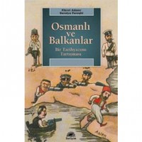 Osmanlı ve Balkanlar; Bir Tarihyazımı Tartışması
