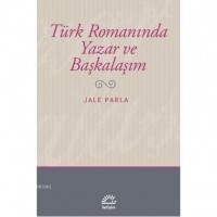 Türk Romanında Yazar ve Başkalaşım