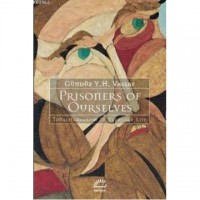 Prisoners Of Ourselves; Totalitarianizm in Everyday Life