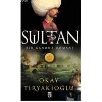 Sultan; Bir Kanuni Romanı