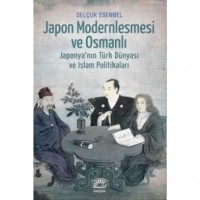 Japon Modernleşmesi ve Osmanlı; Japonyanın Türk Dünyası ve İslam Politikaları