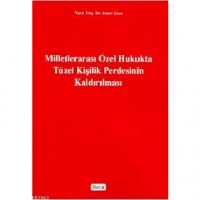 Milletlerarası Özel Hukukta Tüzel Kişilik Perdesinin Kaldırılması