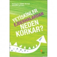 Yetişkinler Ejderhalardan Neden Korkar?; Deneme Yazıları