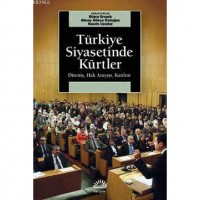 Türkiye Siyasetinde Kürtler; Direniş, Hak Arayışı, Katılım