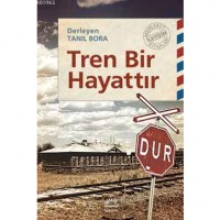 Tren Bir Hayattır