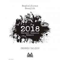 Başkaldıran Gençlik 2018: Küresel İsyanın Romanı