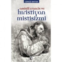 Assissili Francis ve Hristiyan Mistisizmi