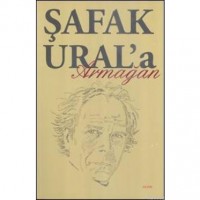 Şafak Ural`a Armağan