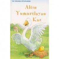 Altın Yumurtlayan Kaz; İlk Okuma Kitaplarım - Üçüncü Seviye