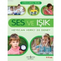 Uygulamalı Bilim - Ses ve Işık; Heyecan Verici 20 Deney