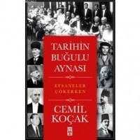 Tarihin Buğulu Aynası; Efsaneler Çökerken