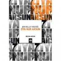 Bir Millet Mistiği: Ziya Nur Aksun