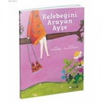 Kelebeğini Arayan Ayşe