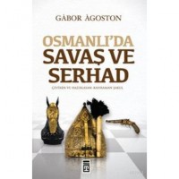 Osmanlı`da Savaş ve Serhad