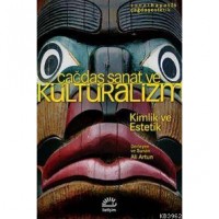 Çağdaş Sanat ve Kültüralizm; Kimlik ve Estetik