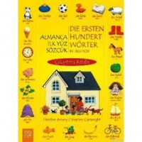 Almanca İlk Yüz Sözcük Çıkarma Kitabı; Die Ersten Hundert Wörter in Deutsch