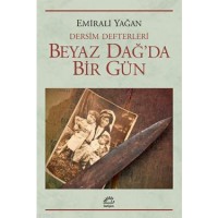 Beyaz Dağ`da Bir Gün; Dersim Defterleri
