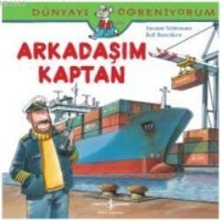 Dünyayı Öğreniyorum - Arkadaşım Kaptan