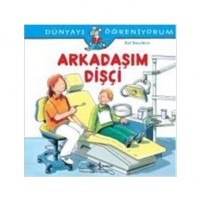 Dünyayı Öğreniyorum - Arkadaşım Dişçi