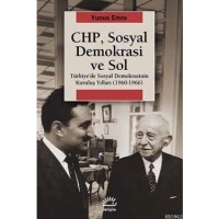 CHP, Sosyal Demokrasi ve Sol; Türkiye`de Sosyal Demokrasinin Kuruluş Yılları 1960-1966