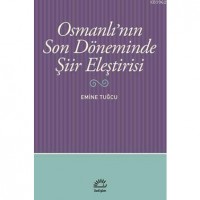 Osmanlı`nın Son Döneminde Şiir Eleştirisi