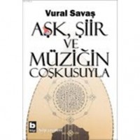 Aşk, Şiir ve Müziğin Coşkusuyla