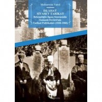 Islahat Siyaset Tarikat; Bektaşiliğin İlgası Sonrasında Osmanlı Devleti`nin Tarikat Politikaları 1826 - 1866