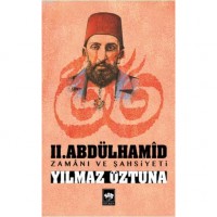 II. Abdülhamid Zamanı ve Şahsiyeti