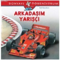 Arkadaşım Yarışçı; Dünyayı Öğreniyorum