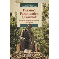 Dersimi Parantezden Çıkarmak; Dersim Sempozyumunun Ardından